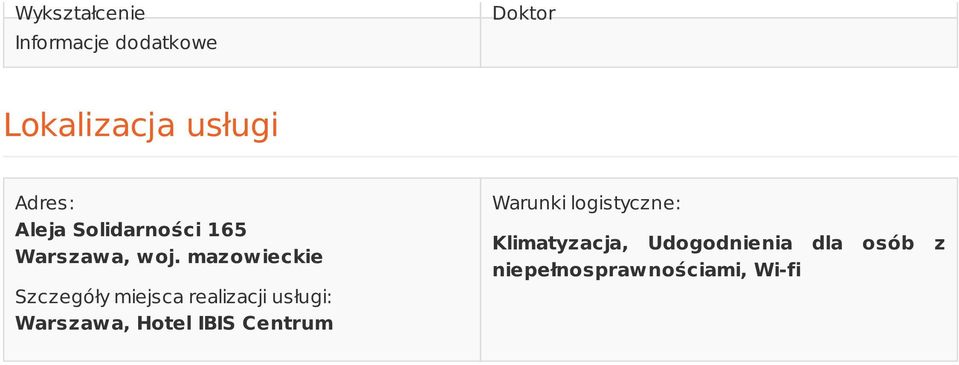 mazowieckie Szczegóły miejsca realizacji usługi: Warszawa, Hotel