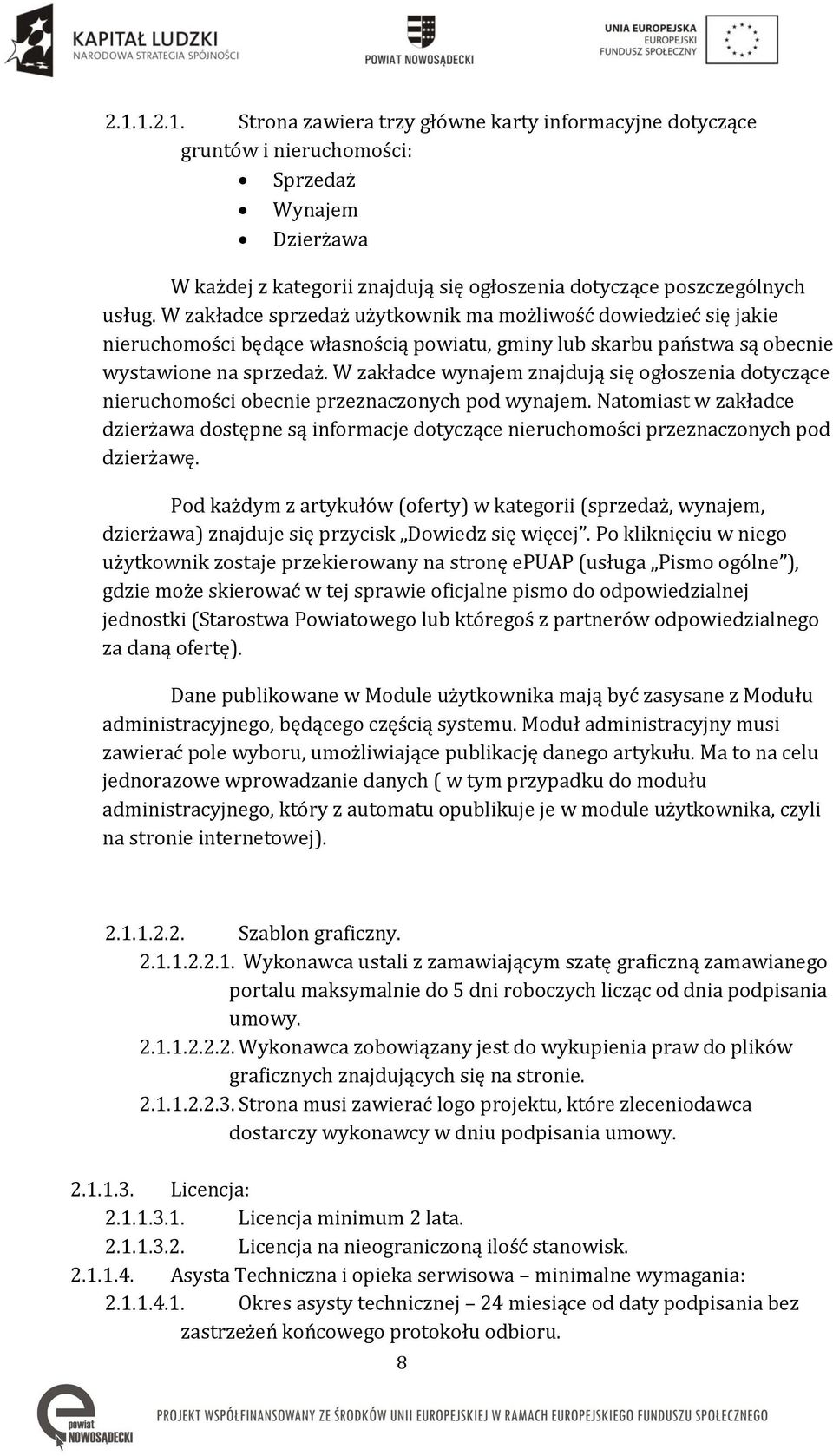 W zakładce wynajem znajdują się ogłoszenia dotyczące nieruchomości obecnie przeznaczonych pod wynajem.