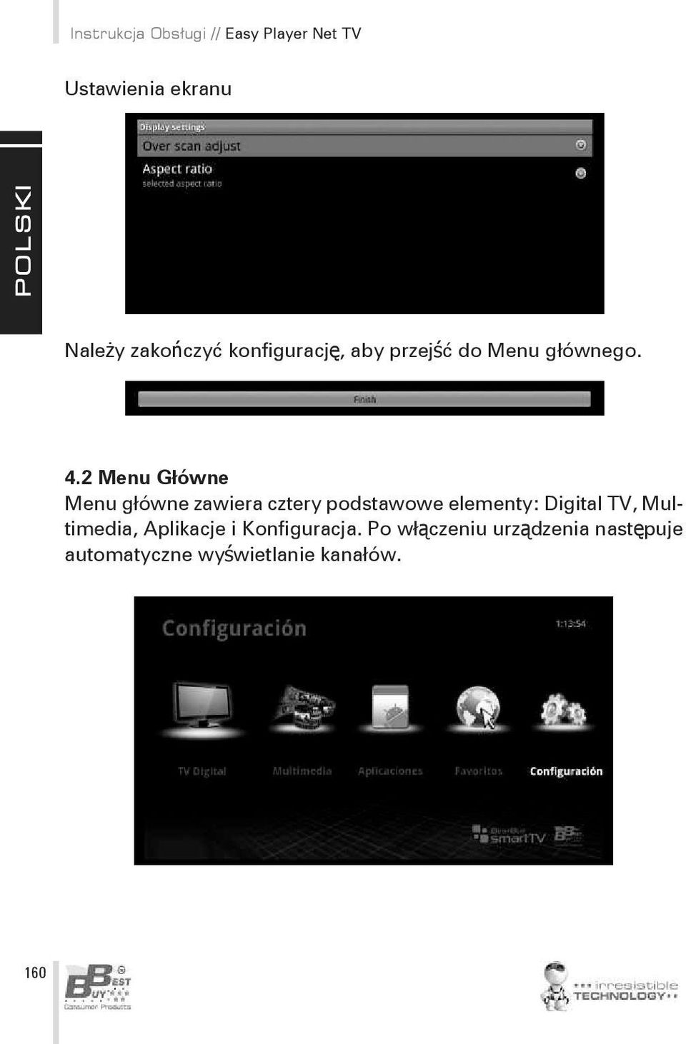 2 Menu Główne Menu główne zawiera cztery podstawowe elementy: Digital TV,