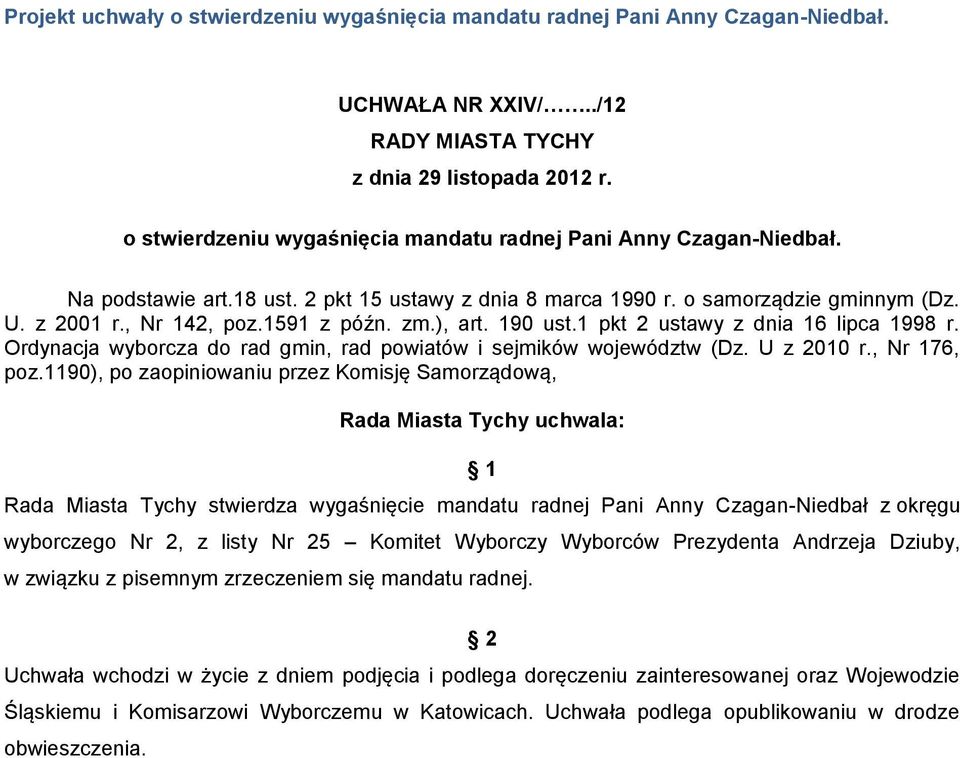 zm.), art. 190 ust.1 pkt 2 ustawy z dnia 16 lipca 1998 r. Ordynacja wyborcza do rad gmin, rad powiatów i sejmików województw (Dz. U z 2010 r., Nr 176, poz.