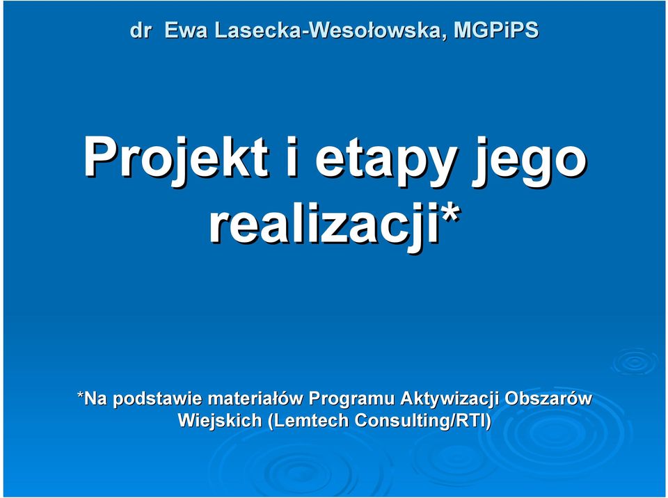 *Na podstawie materiałó łów w Programu