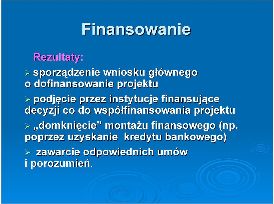 decyzji co do współfinansowania projektu domknięcie montażu