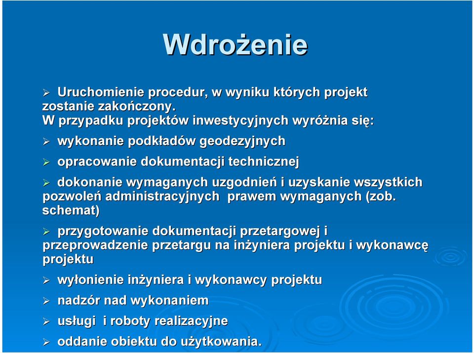 wymaganych uzgodnień i uzyskanie wszystkich pozwoleń administracyjnych prawem wymaganych (zob.