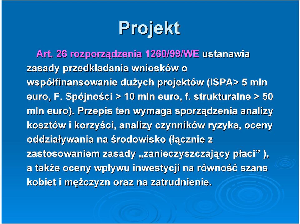 mln euro,, F. Spójności > 10 mln euro,, f. strukturalne > 50 mln euro).