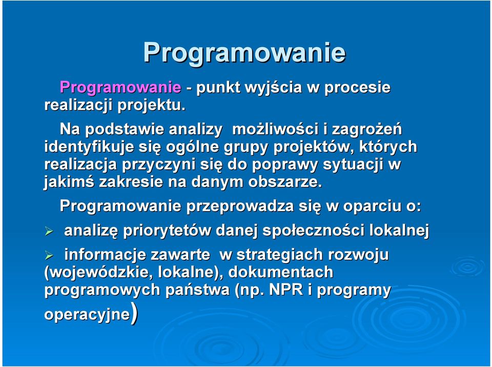 do poprawy sytuacji w jakimś zakresie na danym obszarze.