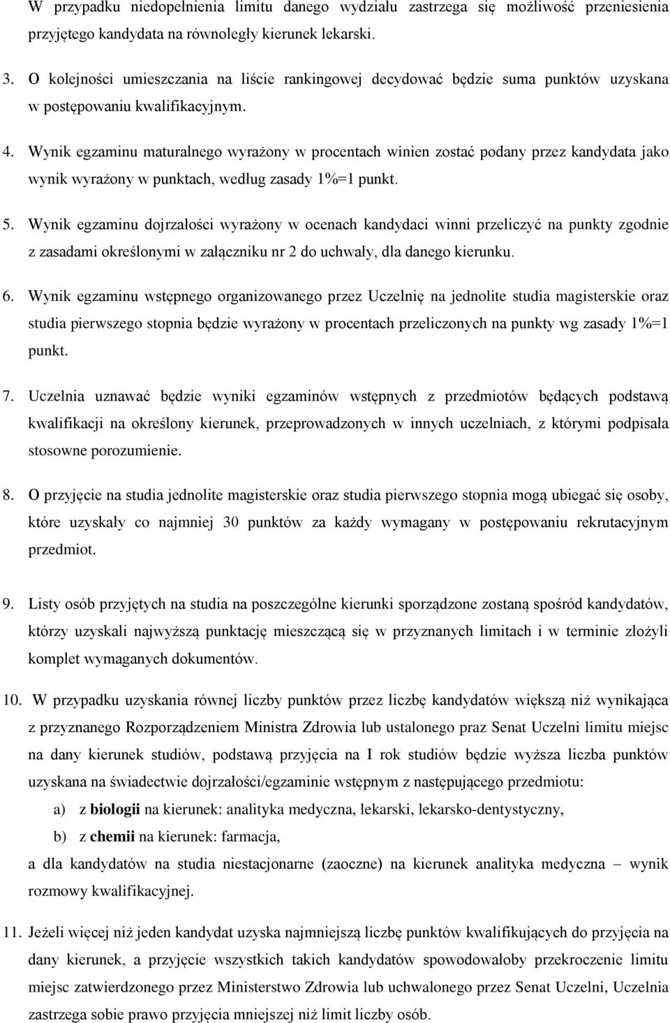 Wynik egzaminu maturalnego wyrażony w procentach winien zostać podany przez kandydata jako wynik wyrażony w punktach, według zasady 1%=1 punkt. 5.