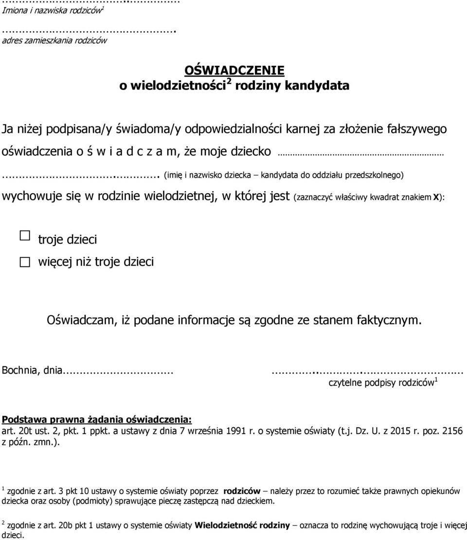 właściwy kwadrat znakiem X): troje dzieci więcej niż troje dzieci art. 20t ust. 2, pkt. 1 ppkt. a ustawy z dnia 7 września 1991 r.