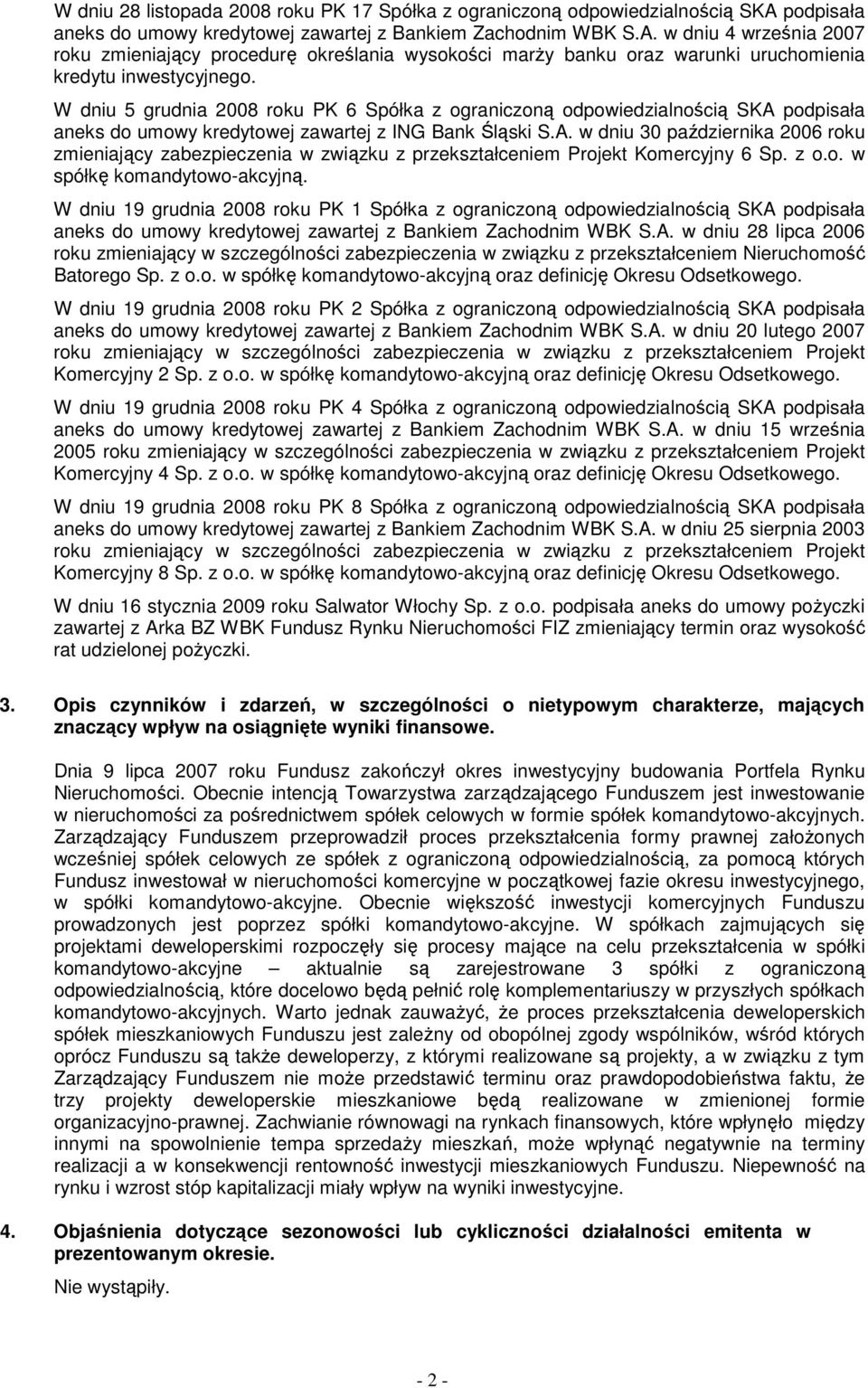 w dniu 4 września 2007 roku zmieniający procedurę określania wysokości marŝy banku oraz warunki uruchomienia kredytu inwestycyjnego.