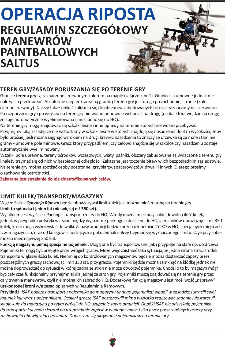 Należy także unikać zbliżania się do obszarów zabudowanych (obszar zaznaczony na czerwono).