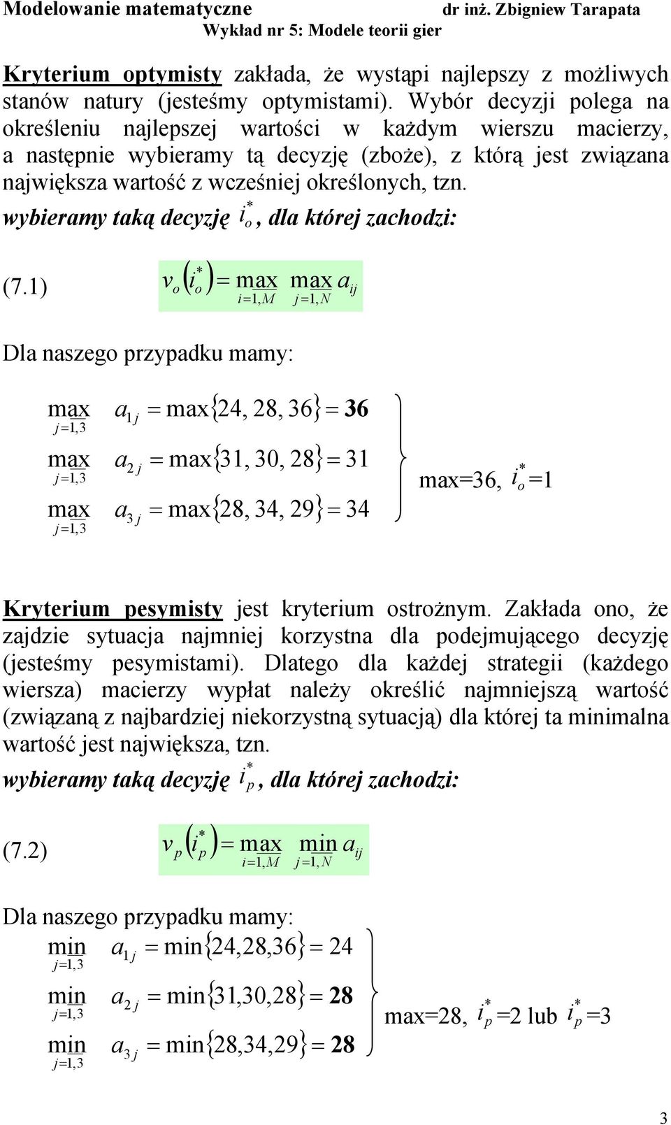 wybermy tką decyzję o, dl której zchodz: v (7.