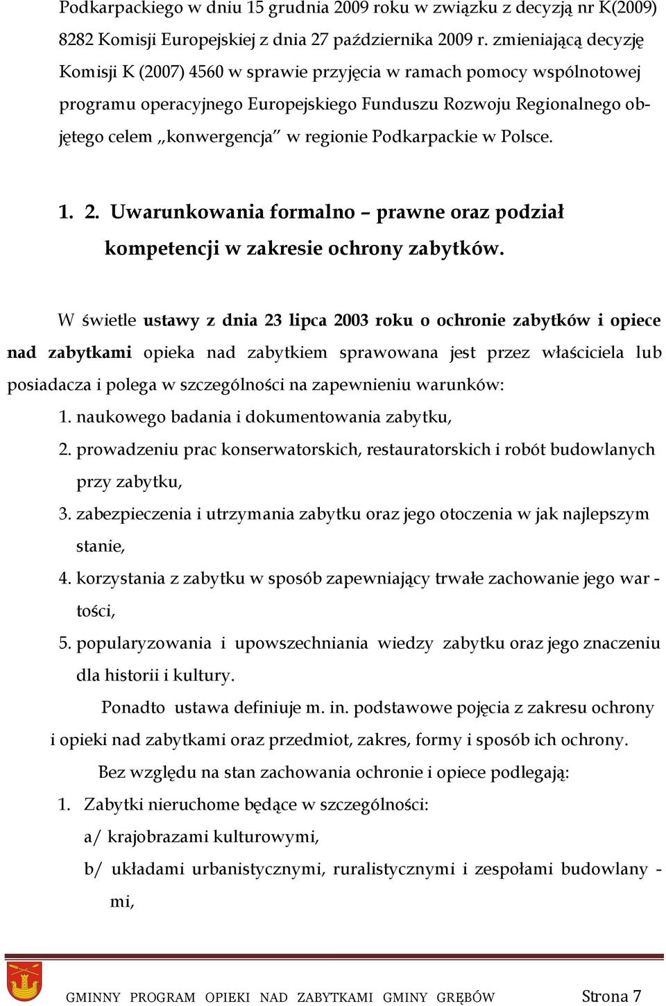Podkarpackie w Polsce. 1. 2. Uwarunkowania formalno prawne oraz podział kompetencji w zakresie ochrony zabytków.