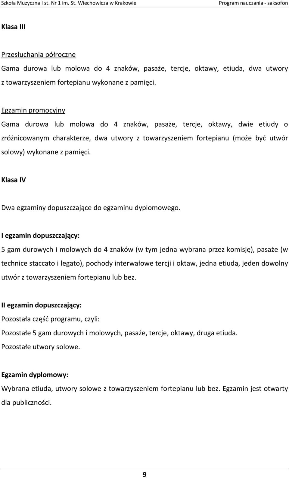 pamięci. Klasa IV Dwa egzaminy dopuszczające do egzaminu dyplomowego.