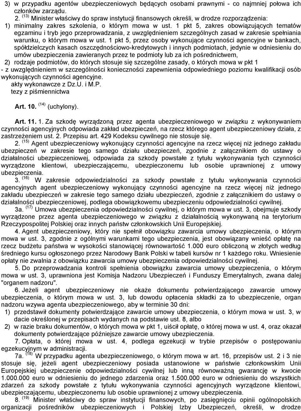 1 pkt 5, zakres obowiązujących tematów egzaminu i tryb jego przeprowadzania, z uwzględnieniem szczególnych zasad w zakresie spełniania warunku, o którym mowa w ust.