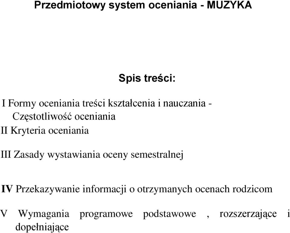 Zasady wystawiania oceny semestralnej IV Przekazywanie informacji o