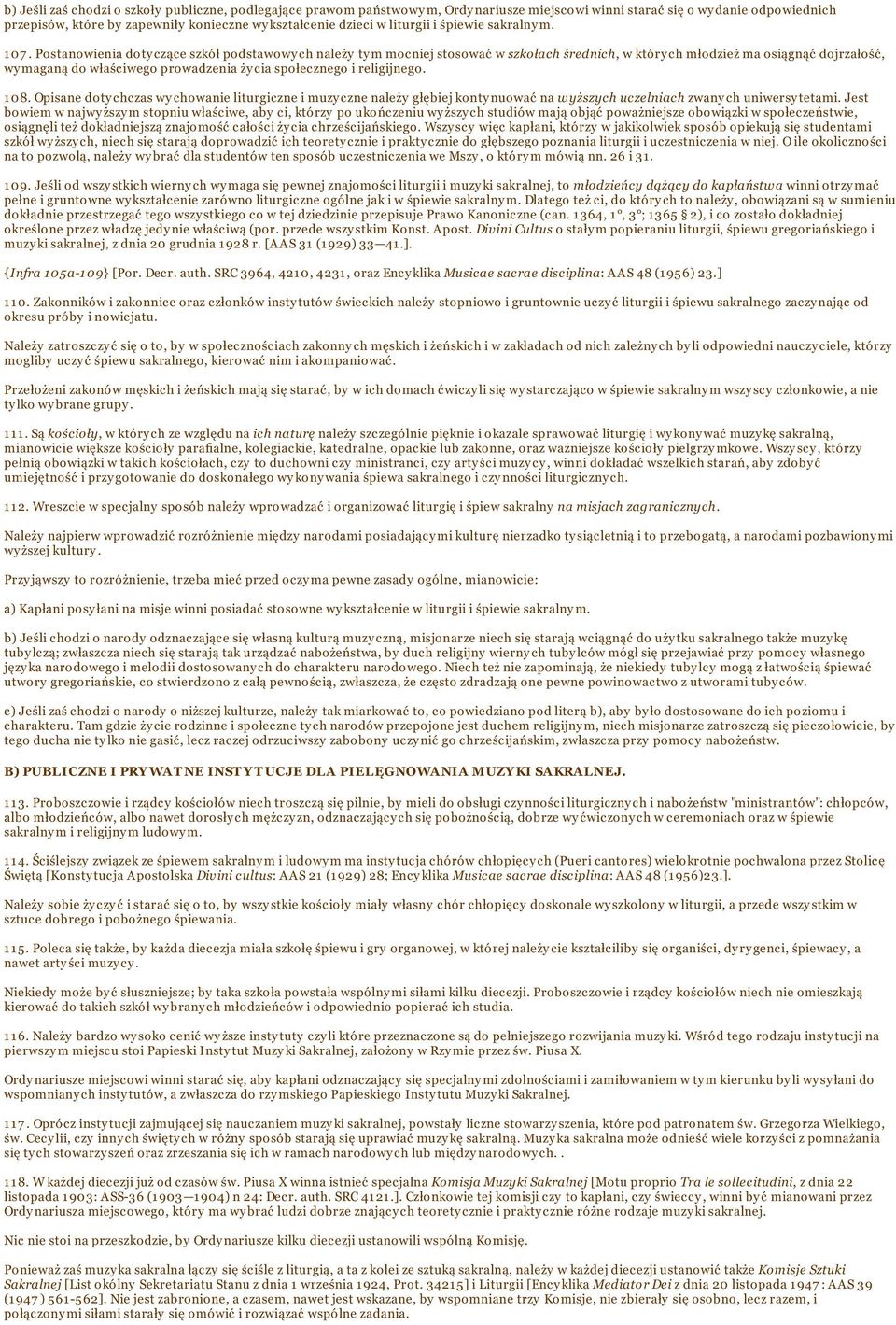 Postanowienia dotyczące szkół podstawowych należy tym mocniej stosować w szkołach średnich, w których młodzież ma osiągnąć dojrzałość, wy maganą do właściwego prowadzenia ży cia społecznego i