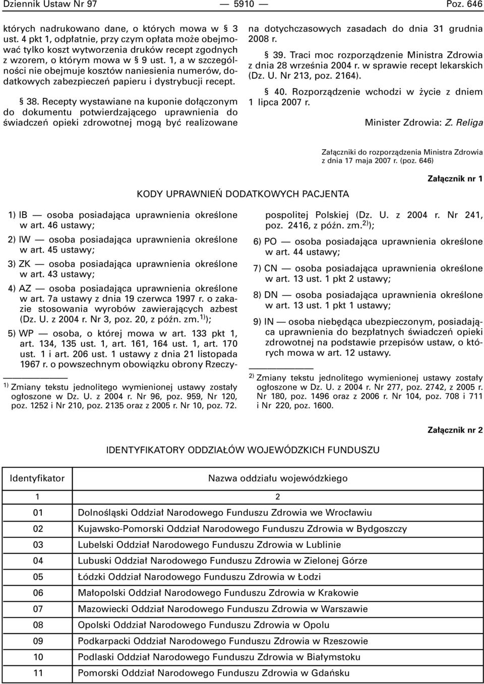 1, a w szczególnoêci nie obejmuje kosztów naniesienia numerów, dodatkowych zabezpieczeƒ papieru i dystrybucji recept. 38.