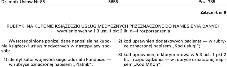 d f rozporzàdzenia Wyszczególnione poni ej dane nanosi si na kuponie ksià eczki us ug medycznych w nast pujàcy sposób: 1) identyfikator