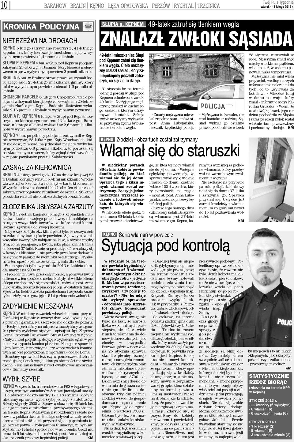 BRALIN 6 bm. w Bralinie stró e prawa zatrzymali kieruj¹cego audi 25-letniego mieszkañca gminy, który mia³ w wydychanym powietrzu niemal 1,6 promila alkoholu.