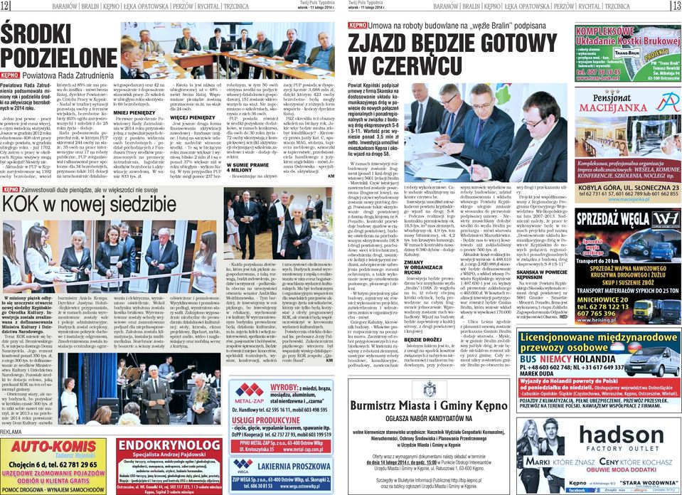 Jedno jest pewne - pracy w powiecie jest coraz wiêcej, o czym œwiadcz¹ statystyki. Jeszcze w grudniu 2012 roku odnotowano 408 ofert pracy z ca³ego powiatu, w grudniu ubieg³ego roku - ju 1702.