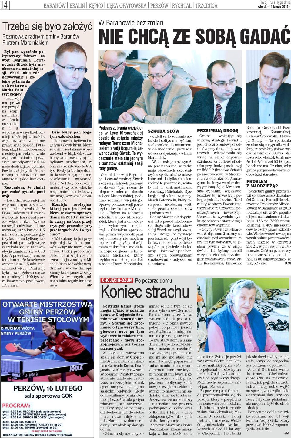 - Pani wójt ma prawo nie przyjœæ na sesjê, natomiast w œrodê na spotkan i u wspólnym wszystkich komisji tak e jej zabrak³o, wiêc uwa am, e mamy prawo znaæ powód.