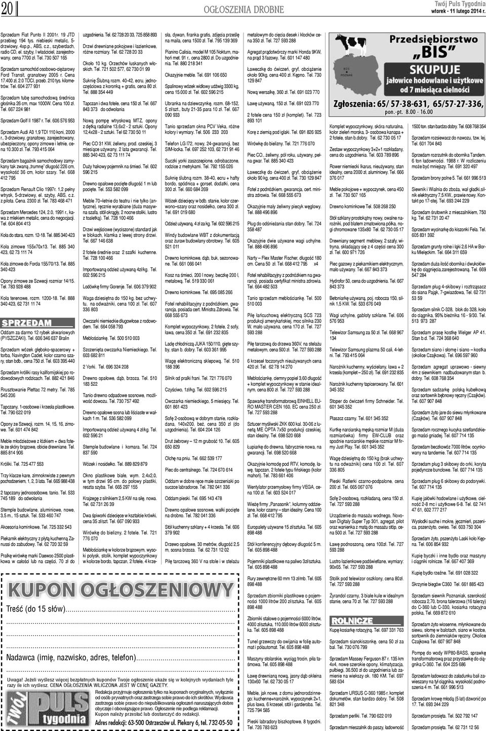 Cena 100 z³. Tel. 667 224 981 Sprzedam Golf II 1987 r. Tel. 606 576 953 Sprzedam Audi A3 1,9 TDI 110 koni, 2000 r., 3-drzwiowy, granatowy, zarejestrowany, ubezpieczony, opony zimowe i letnie, cena 10.