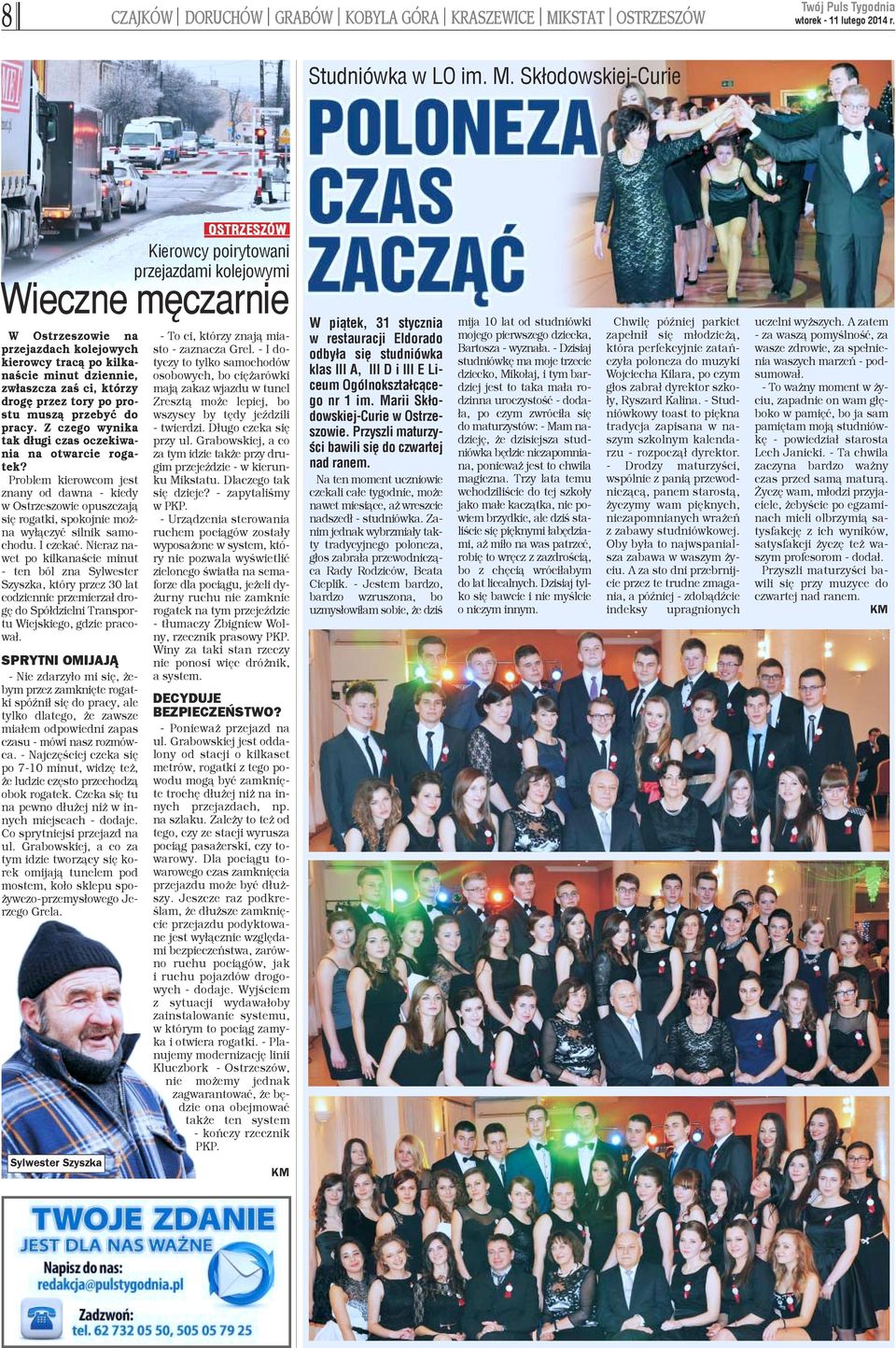 Sk³odowskiej-Curie OSTRZESZÓW Kierowcy poirytowani przejazdami kolejowymi Wieczne mêczarnie W Ostrzeszowie na przejazdach kolejowych kierowcy trac¹ po kilkanaœcie minut dziennie, zw³aszcza zaœ ci,