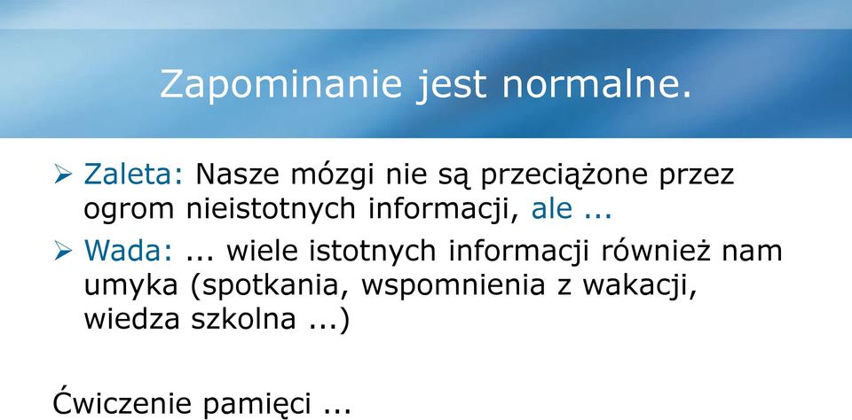 nieistotnych informacji, ale... Wada:.