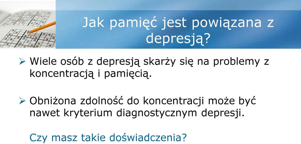 koncentracją i pamięcią.