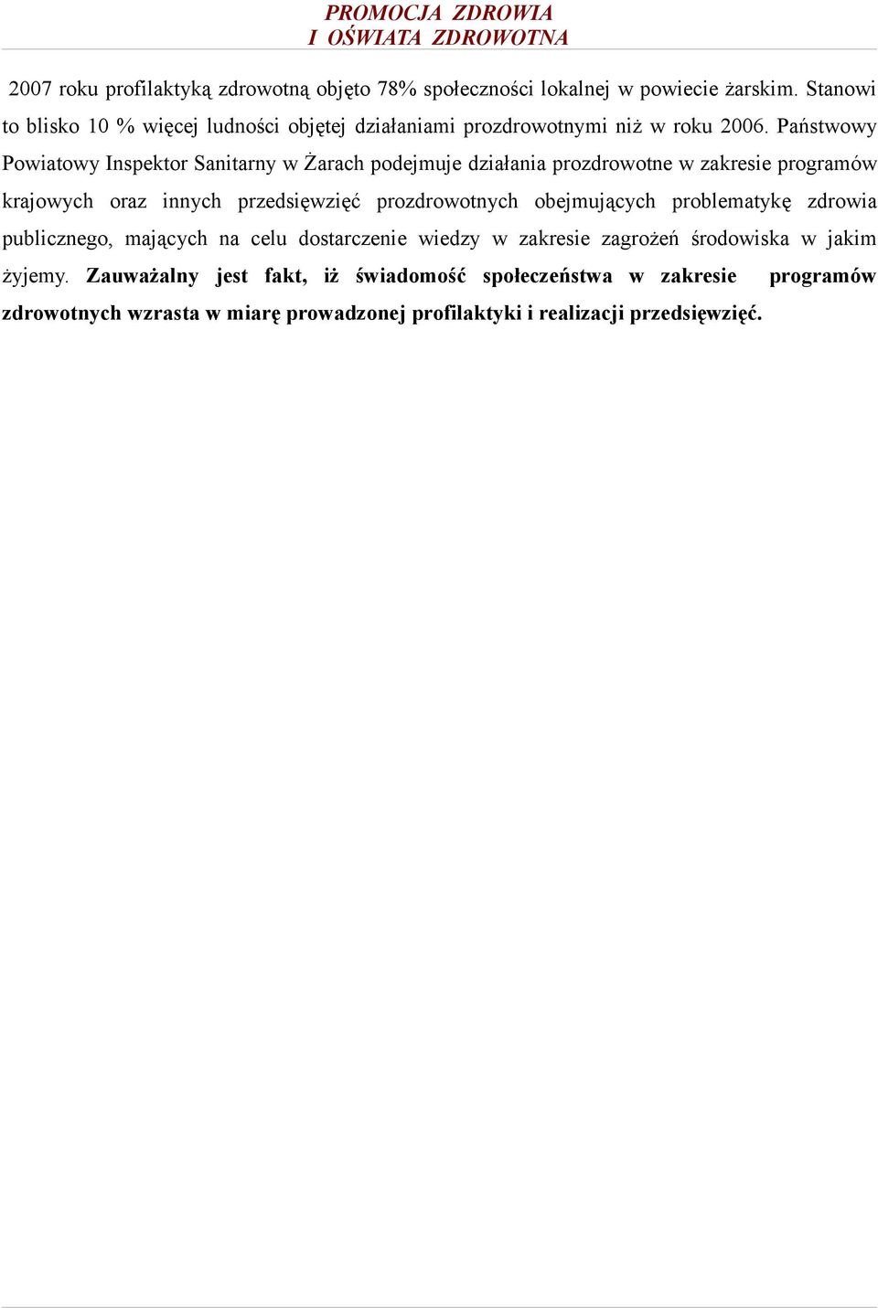 Państwowy Powiatowy Inspektor Sanitarny w Żarach podejmuje działania prozdrowotne w zakresie programów krajowych oraz innych przedsięwzięć