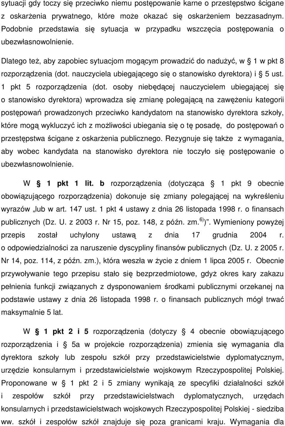 nauczyciela ubiegającego się o stanowisko dyrektora) i 5 ust. 1 pkt 5 rozporządzenia (dot.