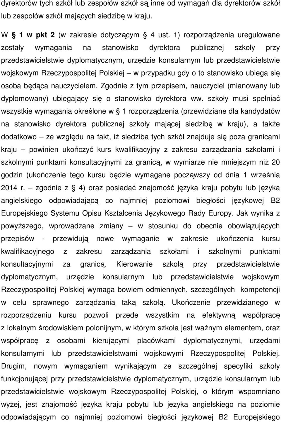 Rzeczypospolitej Polskiej w przypadku gdy o to stanowisko ubiega się osoba będąca nauczycielem.