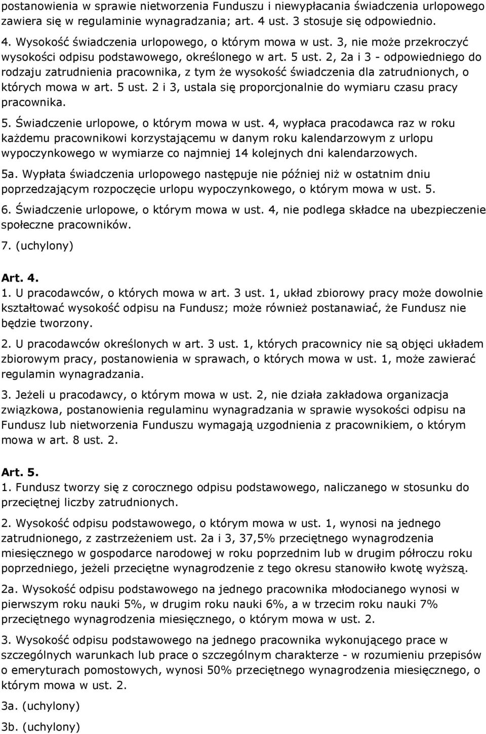 2, 2a i 3 - odpowiedniego do rodzaju zatrudnienia pracownika, z tym że wysokość świadczenia dla zatrudnionych, o których mowa w art. 5 ust.
