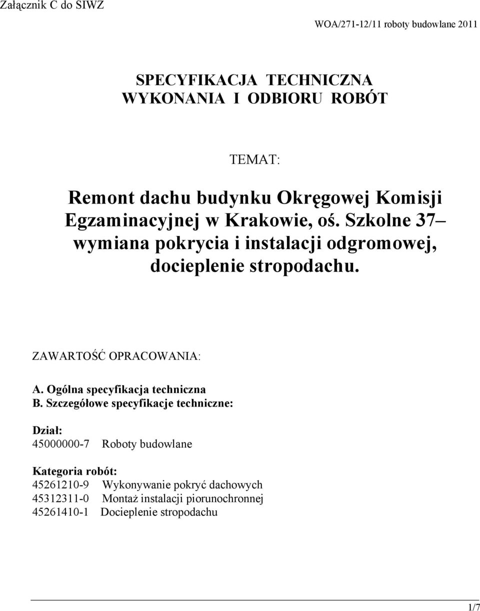 ZAWARTOŚĆ OPRACOWANIA: A. Ogólna specyfikacja techniczna B.