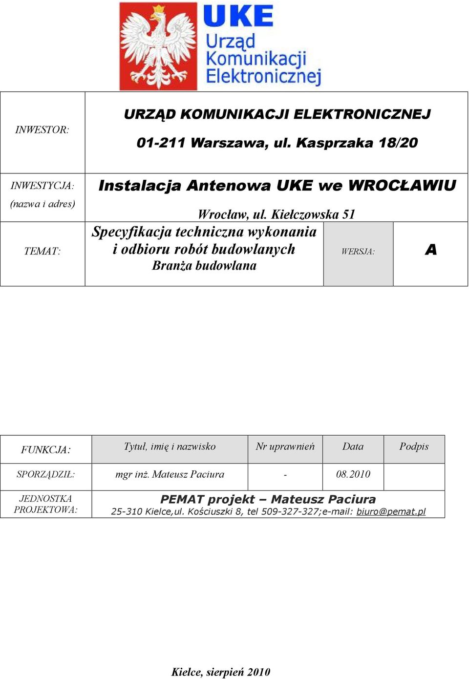 Kiełczowska 51 Specyfikacja techniczna wykonania i odbioru robót budowlanych Branża budowlana WERSJA: A FUNKCJA: Tytuł, imię i