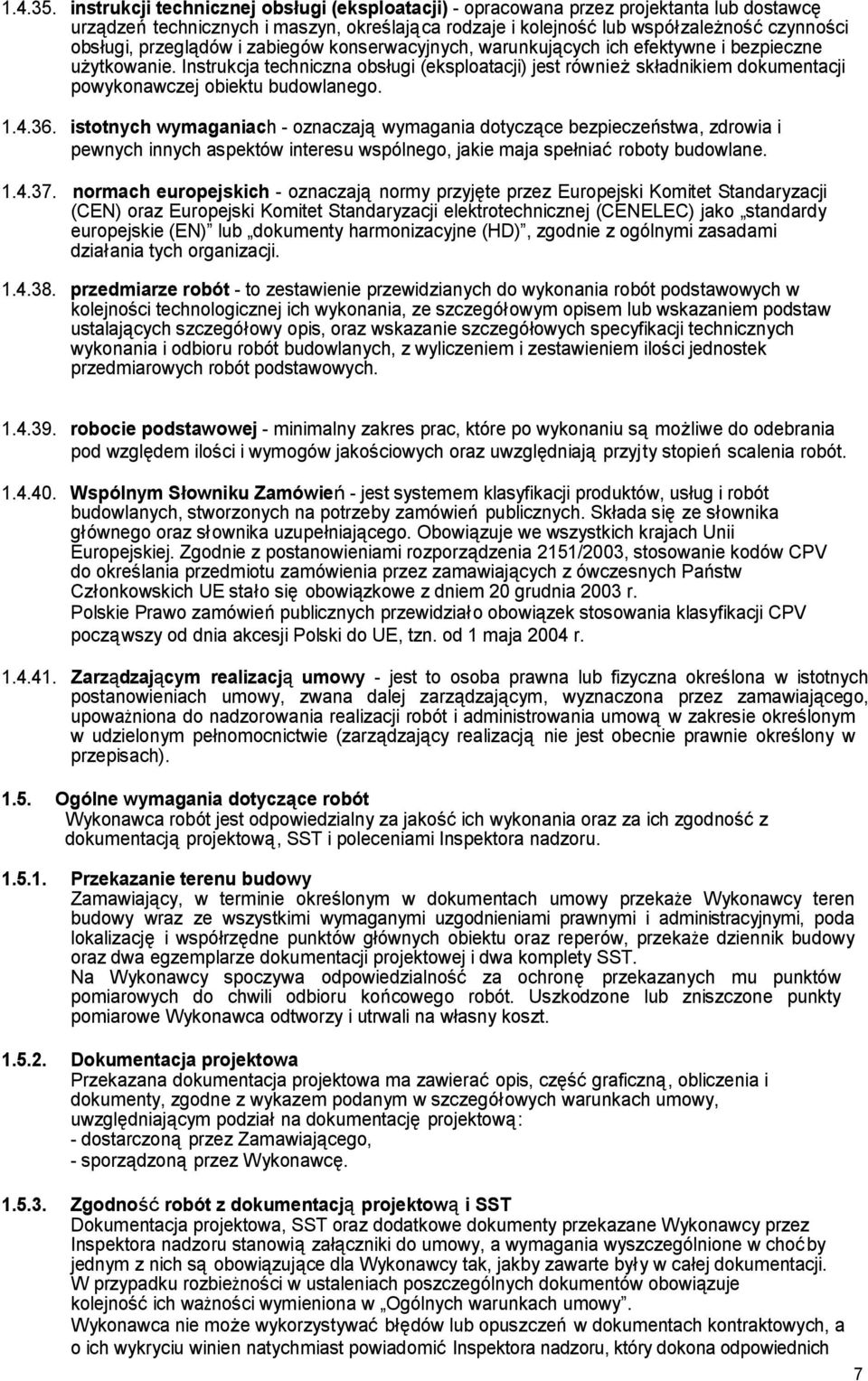 przeglądów i zabiegów konserwacyjnych, warunkujących ich efektywne i bezpieczne użytkowanie.