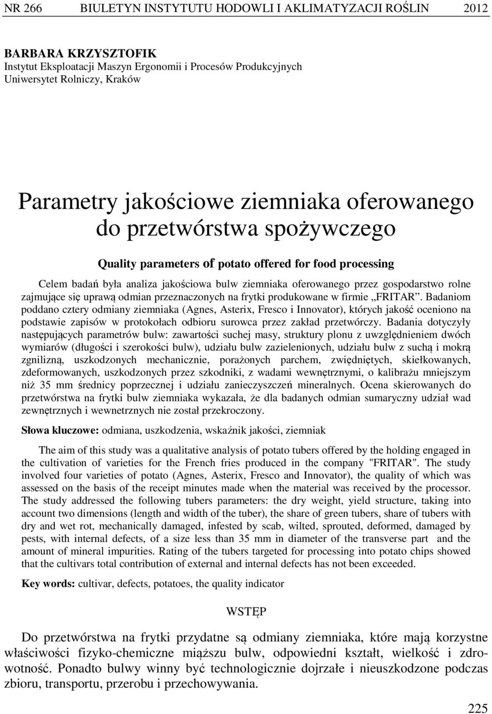 zajmujące się uprawą odmian przeznaczonych na frytki produkowane w firmie FRITAR.