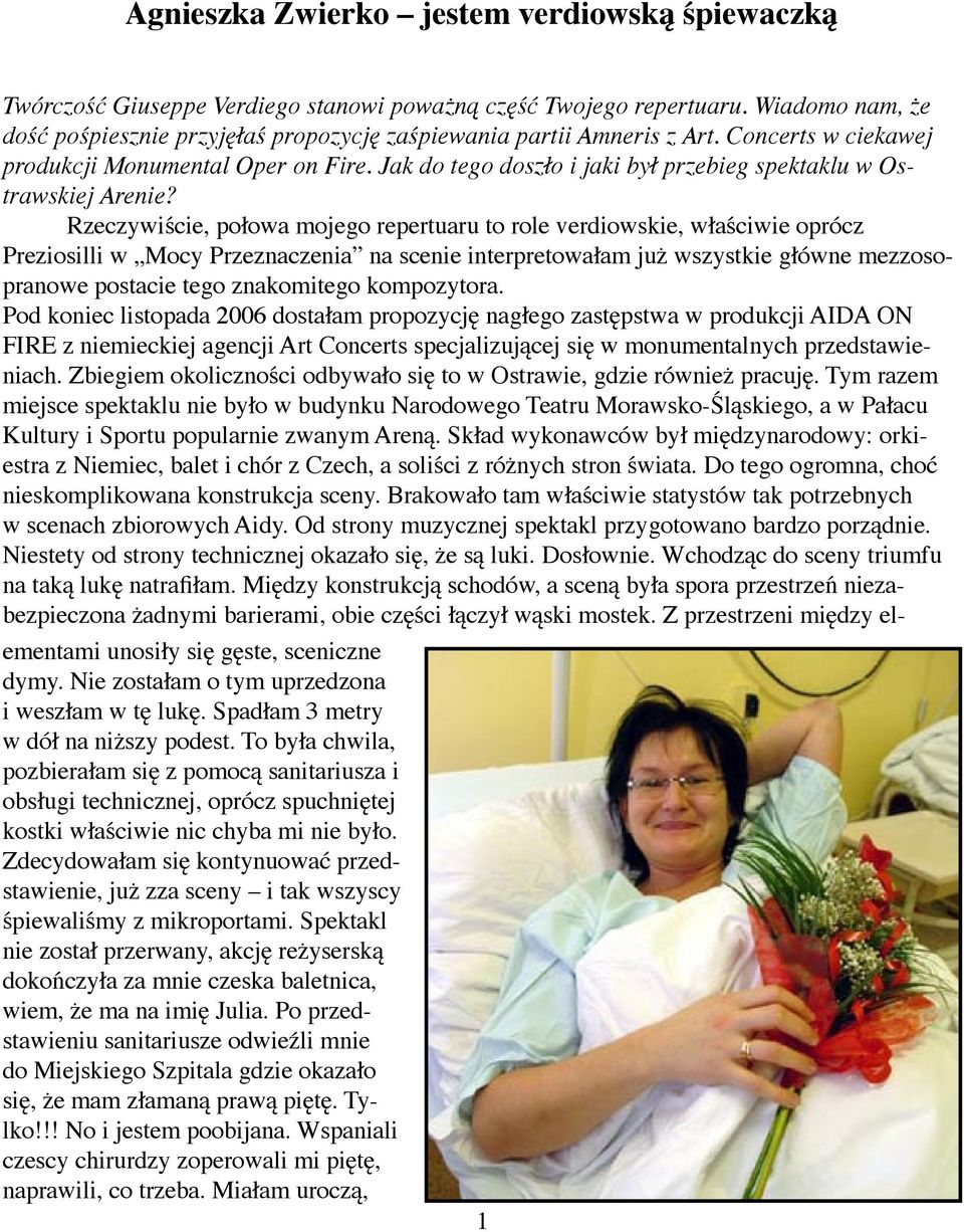 Jak do tego doszło i jaki był przebieg spektaklu w Ostrawskiej Arenie?