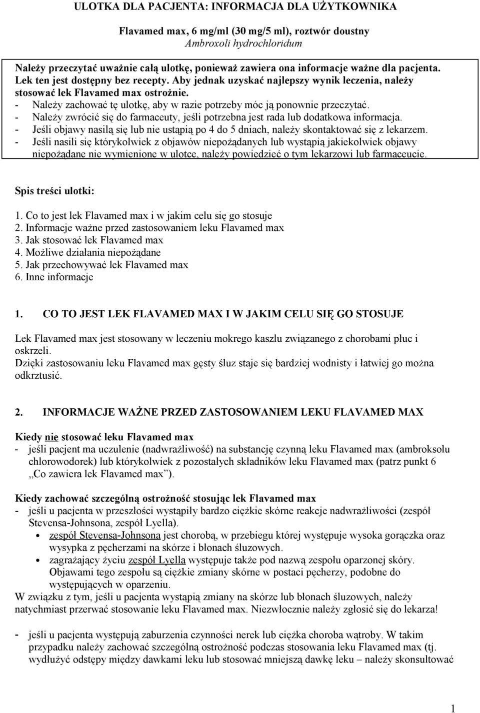 - Należy zachować tę ulotkę, aby w razie potrzeby móc ją ponownie przeczytać. - Należy zwrócić się do farmaceuty, jeśli potrzebna jest rada lub dodatkowa informacja.