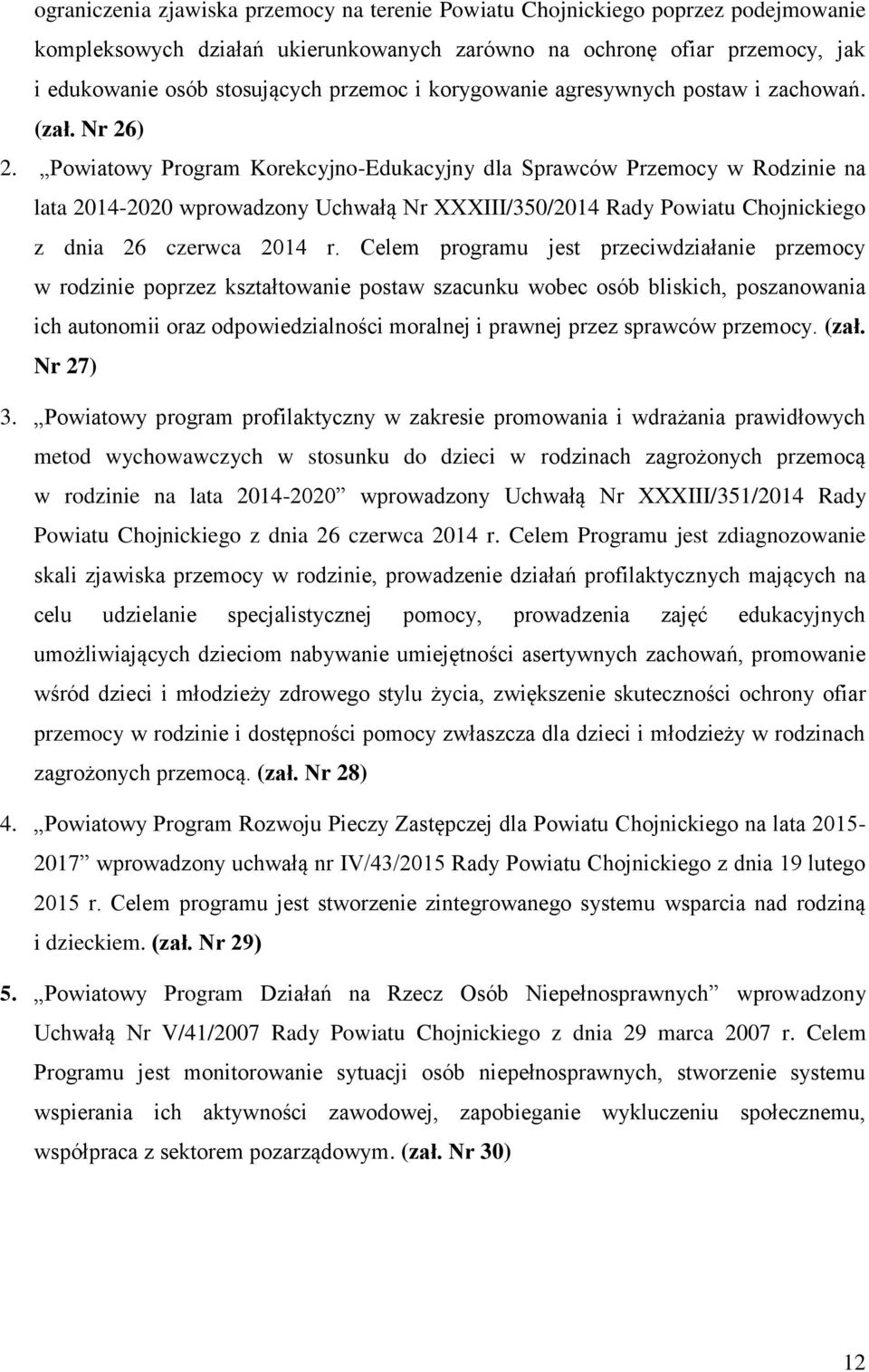 Powiatowy Program Korekcyjno-Edukacyjny dla Sprawców Przemocy w Rodzinie na lata 2014-2020 wprowadzony Uchwałą Nr XXXIII/350/2014 Rady Powiatu Chojnickiego z dnia 26 czerwca 2014 r.
