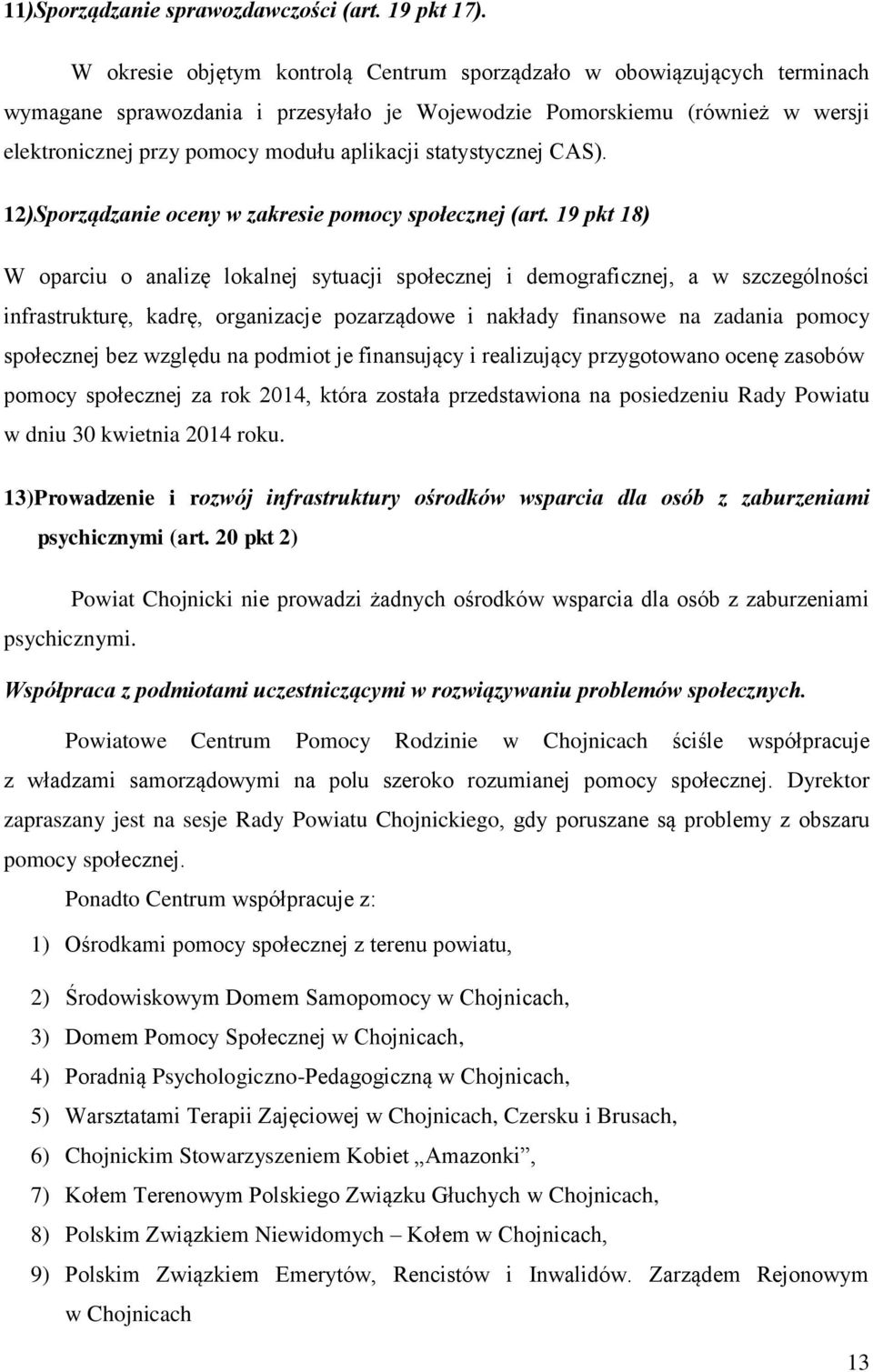 statystycznej CAS). 12)Sporządzanie oceny w zakresie pomocy społecznej (art.