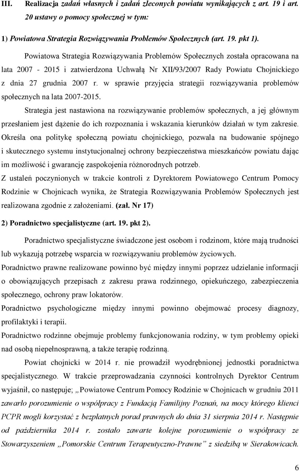 w sprawie przyjęcia strategii rozwiązywania problemów społecznych na lata 2007-2015.