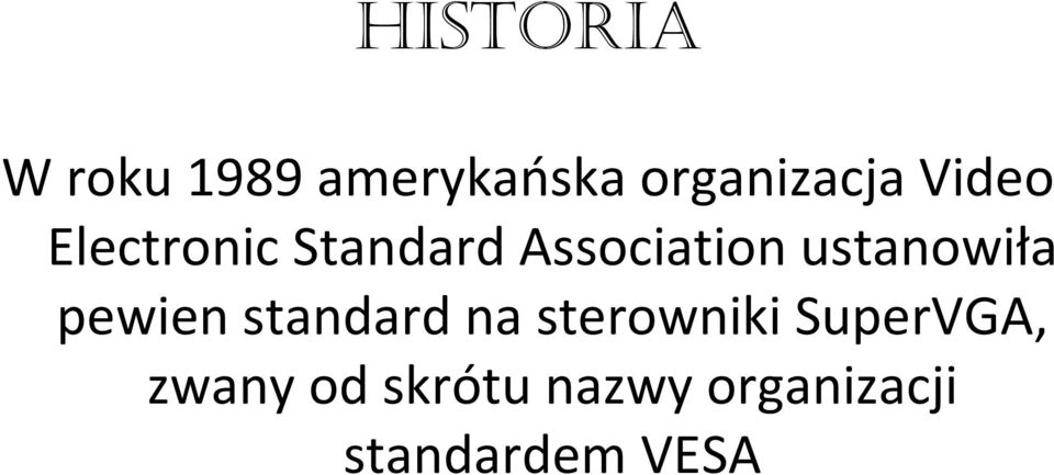 ustanowiła pewien standard na sterowniki