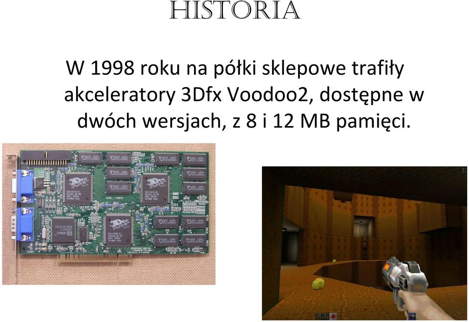 3Dfx Voodoo2, dostępne w dwóch