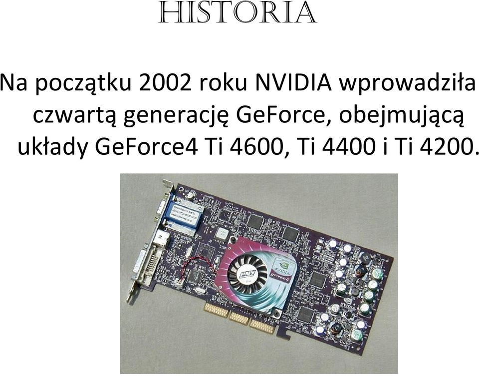 generację GeForce, obejmującą