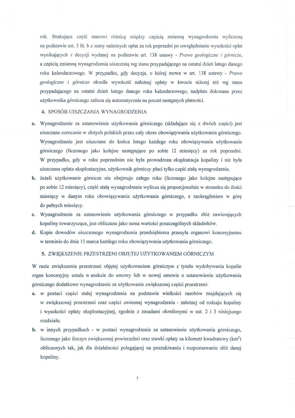 138 ustawy - Prawo geologiczne i górnicze, a części ą zmienn ą wynagrodzenia uiszczon ą wg stanu przypadaj ącego na ostatni dzieci lutego danego roku kalendarzowego.