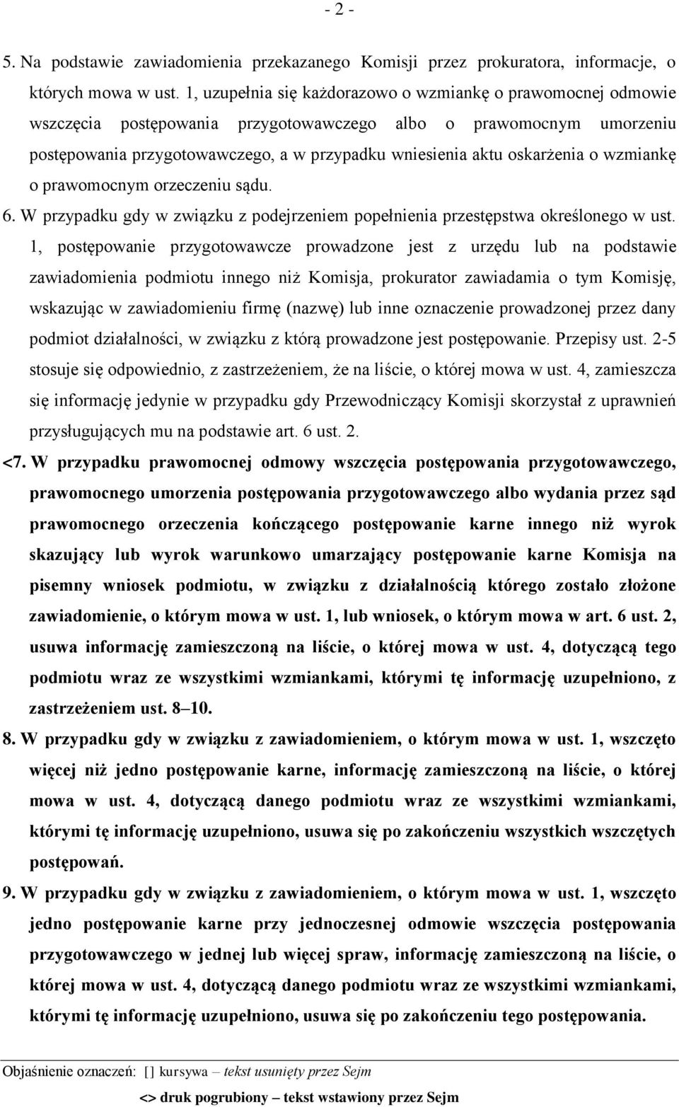 oskarżenia o wzmiankę o prawomocnym orzeczeniu sądu. 6. W przypadku gdy w związku z podejrzeniem popełnienia przestępstwa określonego w ust.