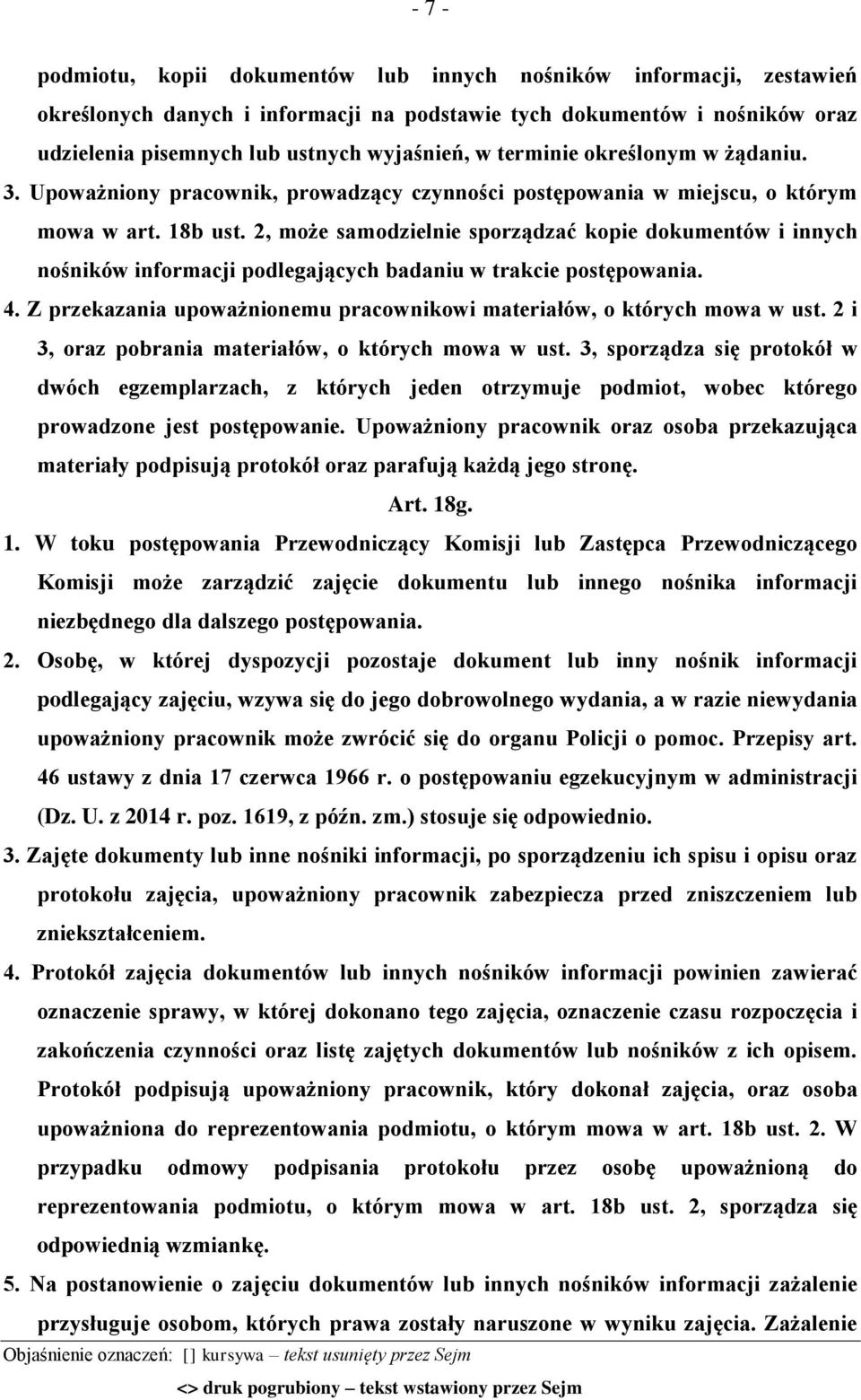 2, może samodzielnie sporządzać kopie dokumentów i innych nośników informacji podlegających badaniu w trakcie postępowania. 4.