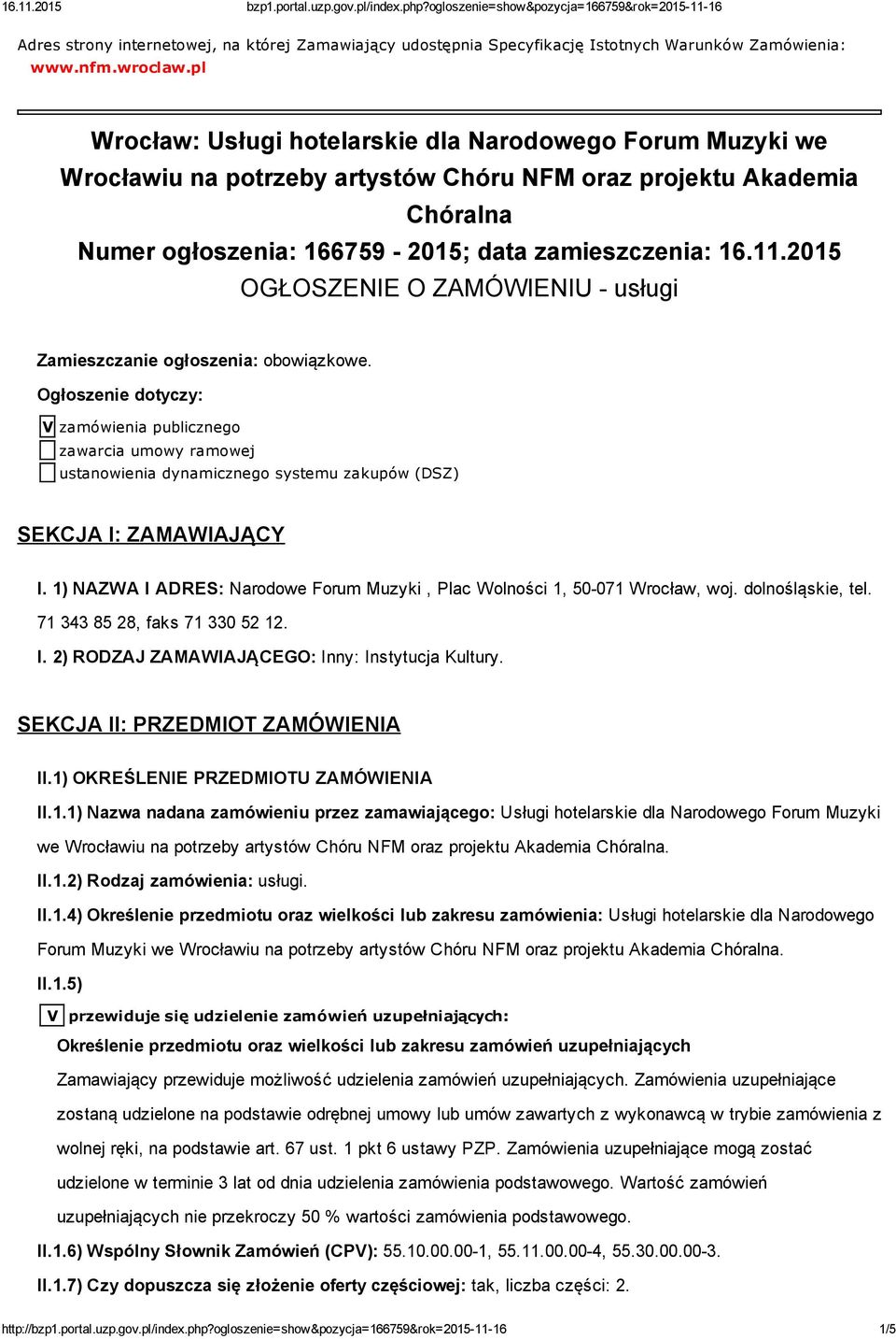 2015 OGŁOSZENIE O ZAMÓWIENIU usługi Zamieszczanie ogłoszenia: obowiązkowe.