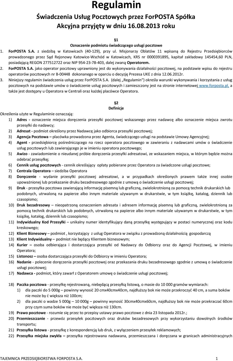 oraz NIP 954-23-78-403, dalej zwaną Operatorem. 2. ForPOSTA 
