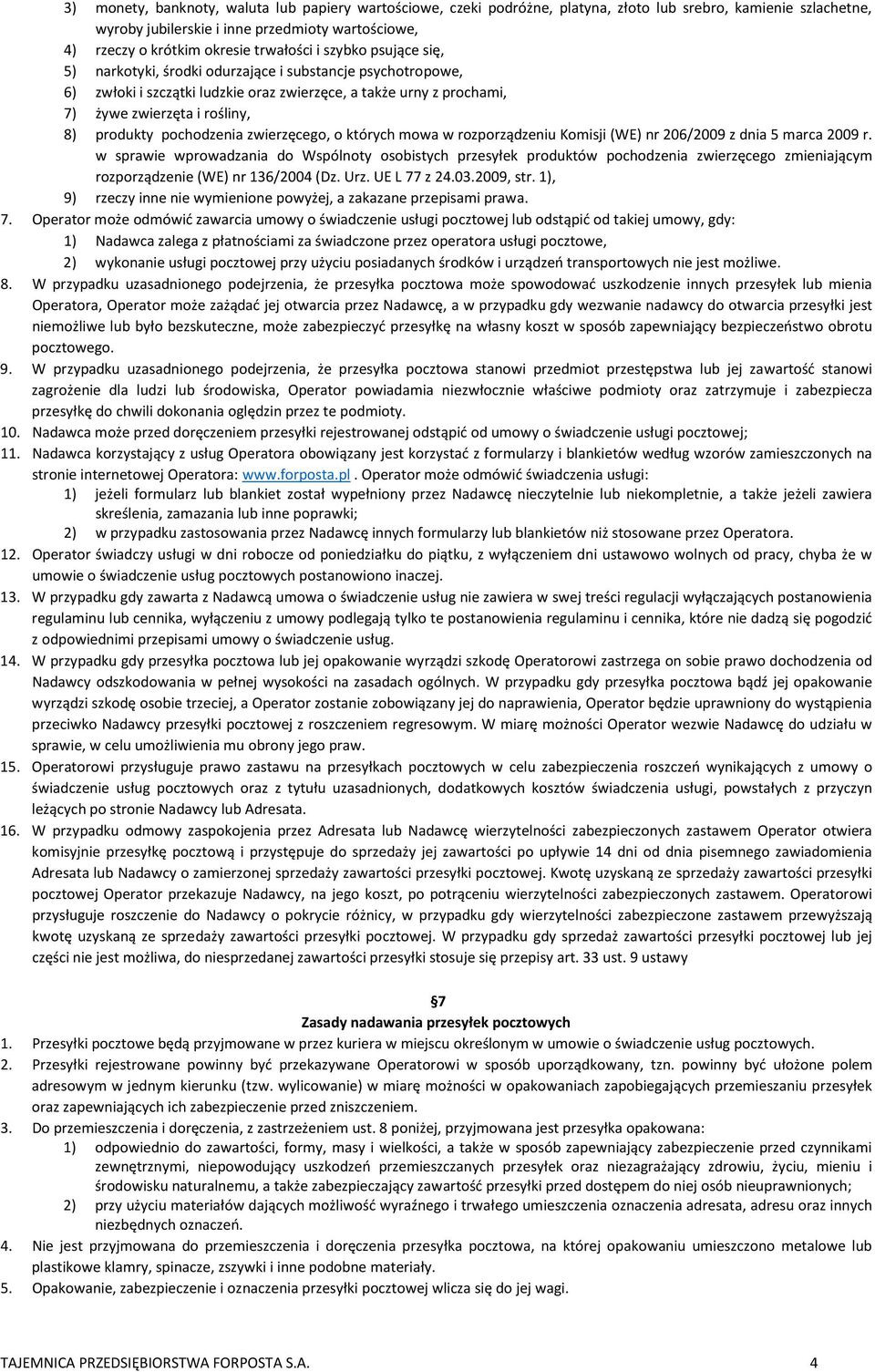 produkty pochodzenia zwierzęcego, o których mowa w rozporządzeniu Komisji (WE) nr 206/2009 z dnia 5 marca 2009 r.